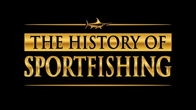 The History of Sportfishing
